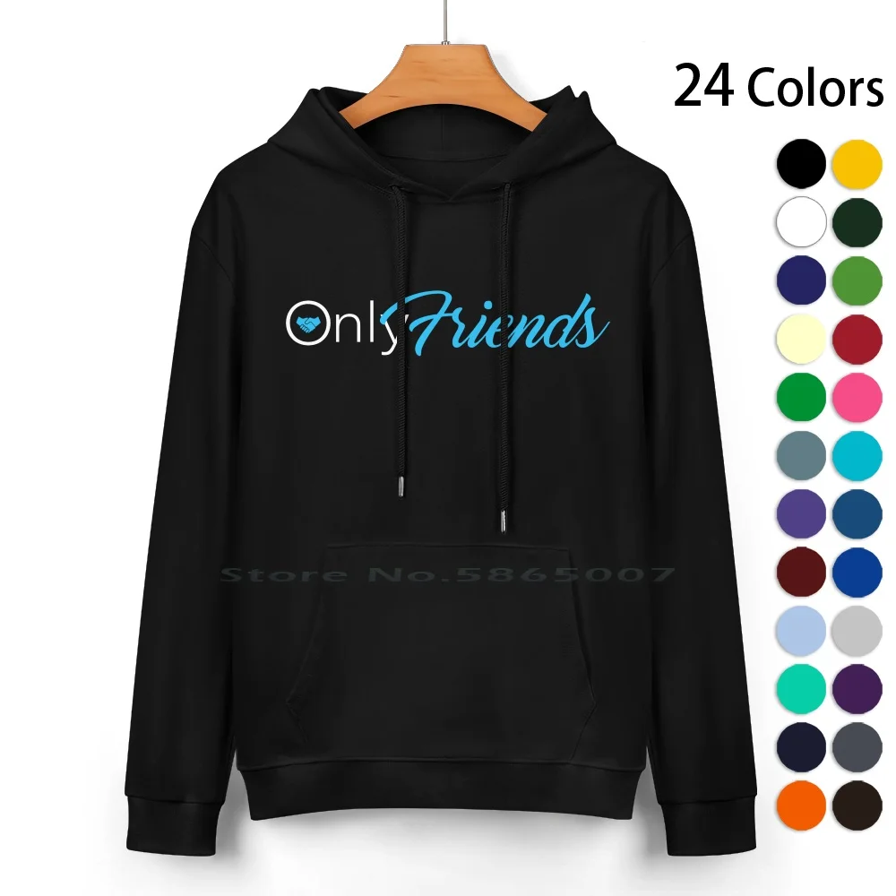 

Only Friends Pure Cotton Hoodie Sweater 24 Colors Onlyfriends Onlyfans Only Friends White Blue Only Fans Graphic