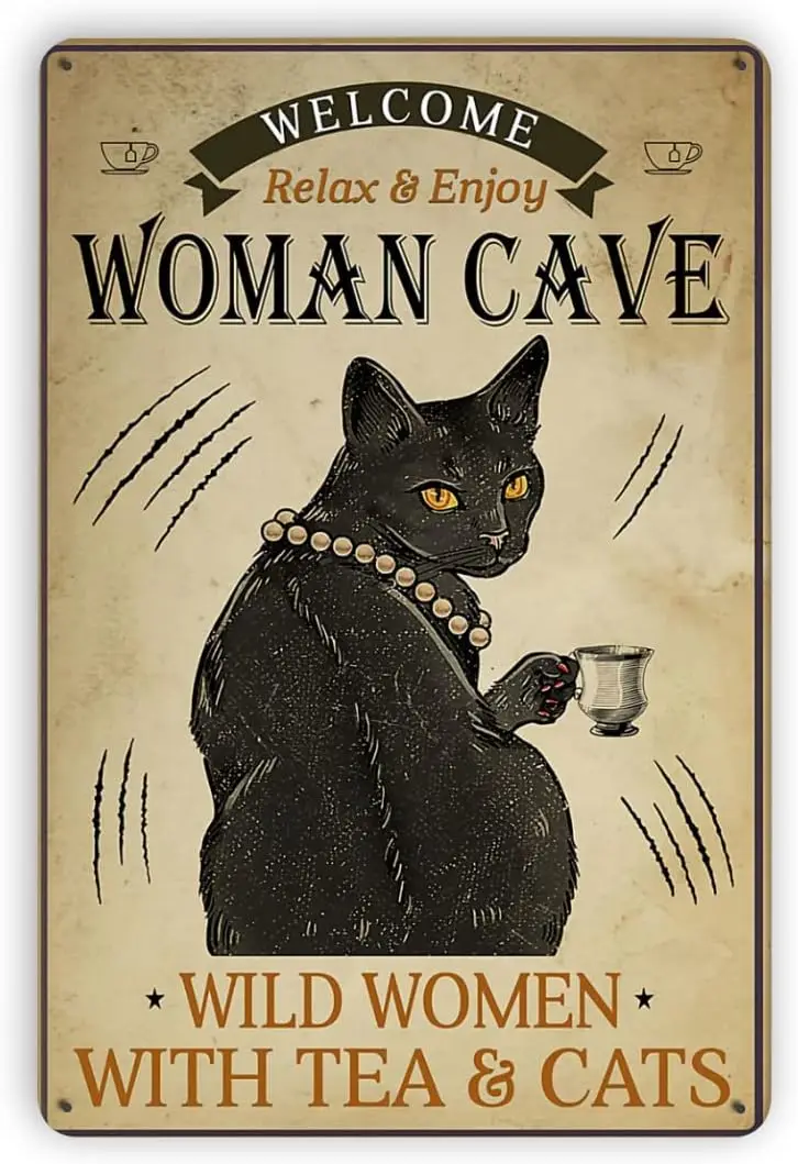 

Metal Tin Signs Welcome Woman Cave Wild Women with Tea Cats Metal Tin Sign Vintage Sign for Home Coffee Wall Decor 8x12in