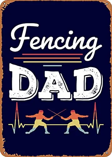 

Fencing Dad Funny Fathers Vintage Look Metal Sign Art Prints Retro Gift 8x12 Inch