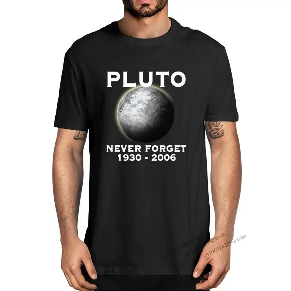 

100% Cotton Pluto Never Forget - 9th Planet Solar System Space Funny Summer Men's Novelty T-Shirt Women Casual Streetwear Tee