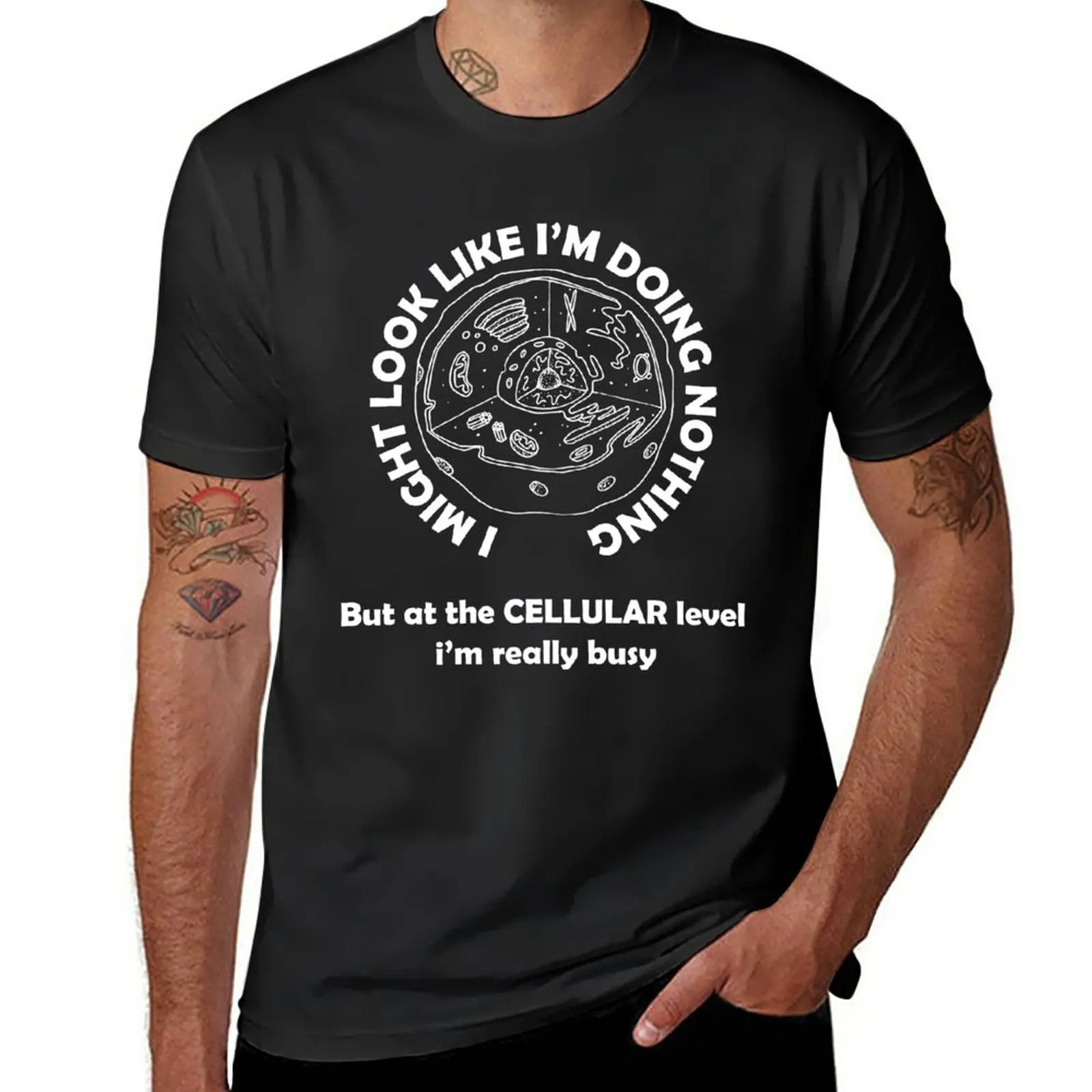 

New At the cellular level i'm really busy.... T-Shirt graphic t shirt Short t-shirt hippie clothes Men's t-shirt