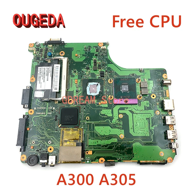 

Материнская плата OUGEDA V000125600 6050A2169401 для ноутбука Toshiba Satellite A300 A305 DDR2 965GM, Бесплатная Материнская Плата ЦП