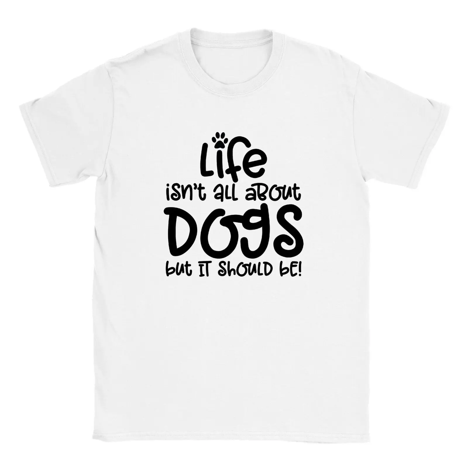 

Классическая футболка унисекс с круглым вырезом Life Is Not All About Dogs