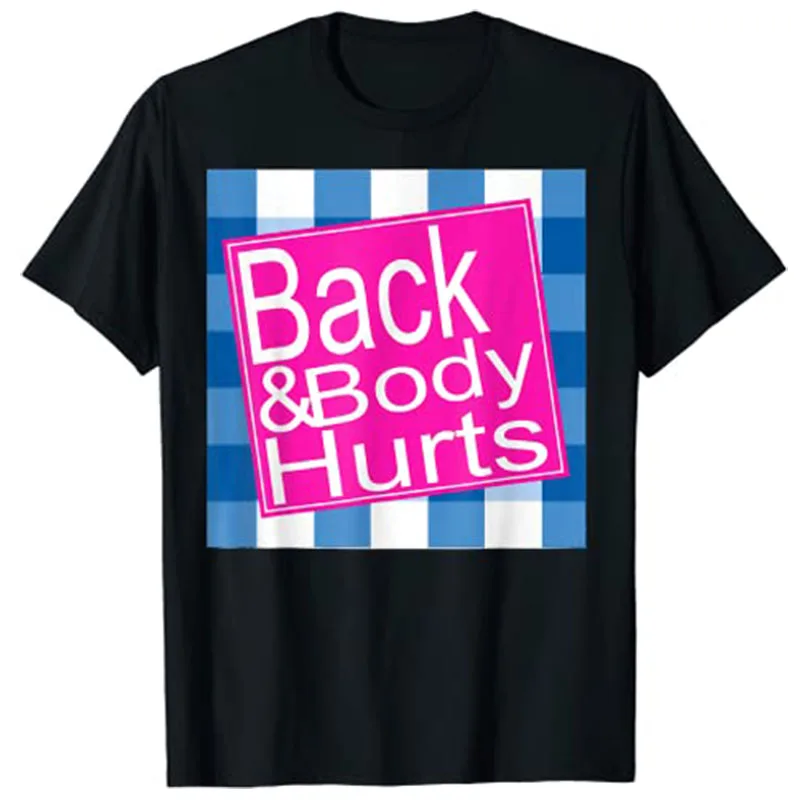 Funny MY BACK & BODY HURTS A Bath Don\'t Work OUCH T-Shirt