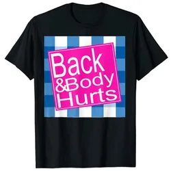 Funny MY BACK & BODY HURTS A Bath Don't Work OUCH T-Shirt