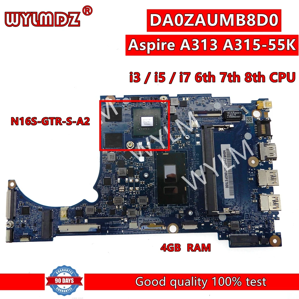 

DA0ZAUMB8D0 Mainboard For Acer Aspire A313 A315-55K Laptop Motherboard With i3-6th 7th 8th Gen CPU 4GB-RAM N16S-GTR-S-A2 GPU