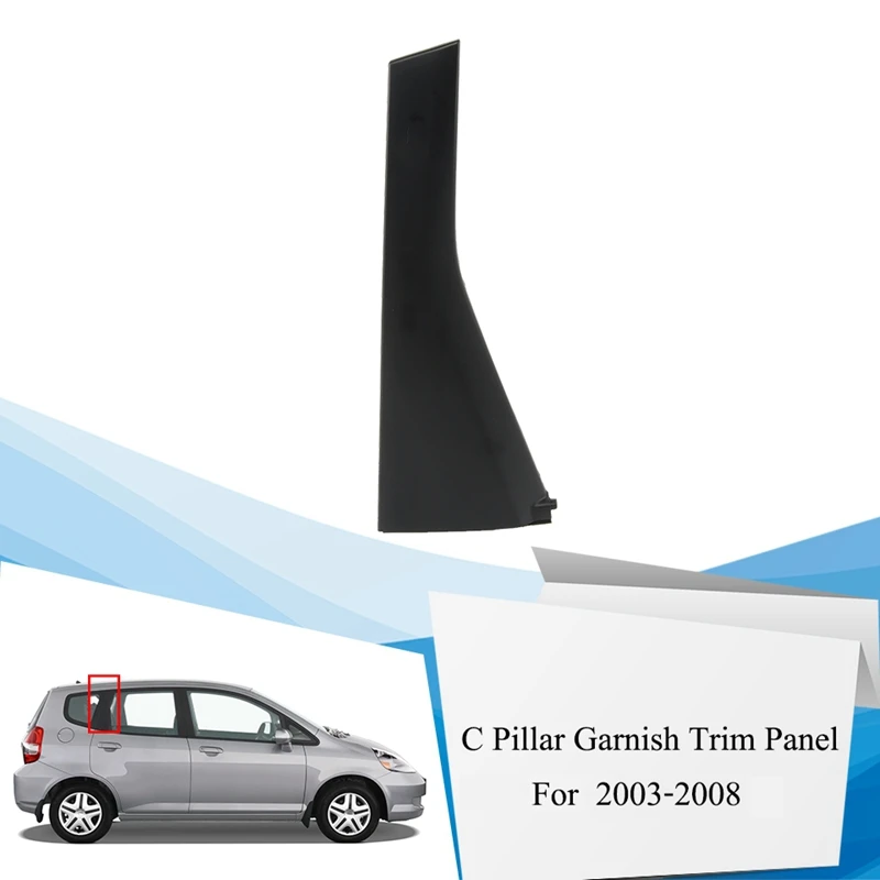 Car Rear Door Outer Pillar Garnish Trim Panel For HONDA FIT JAZZ GD1 GD3 2003-2008