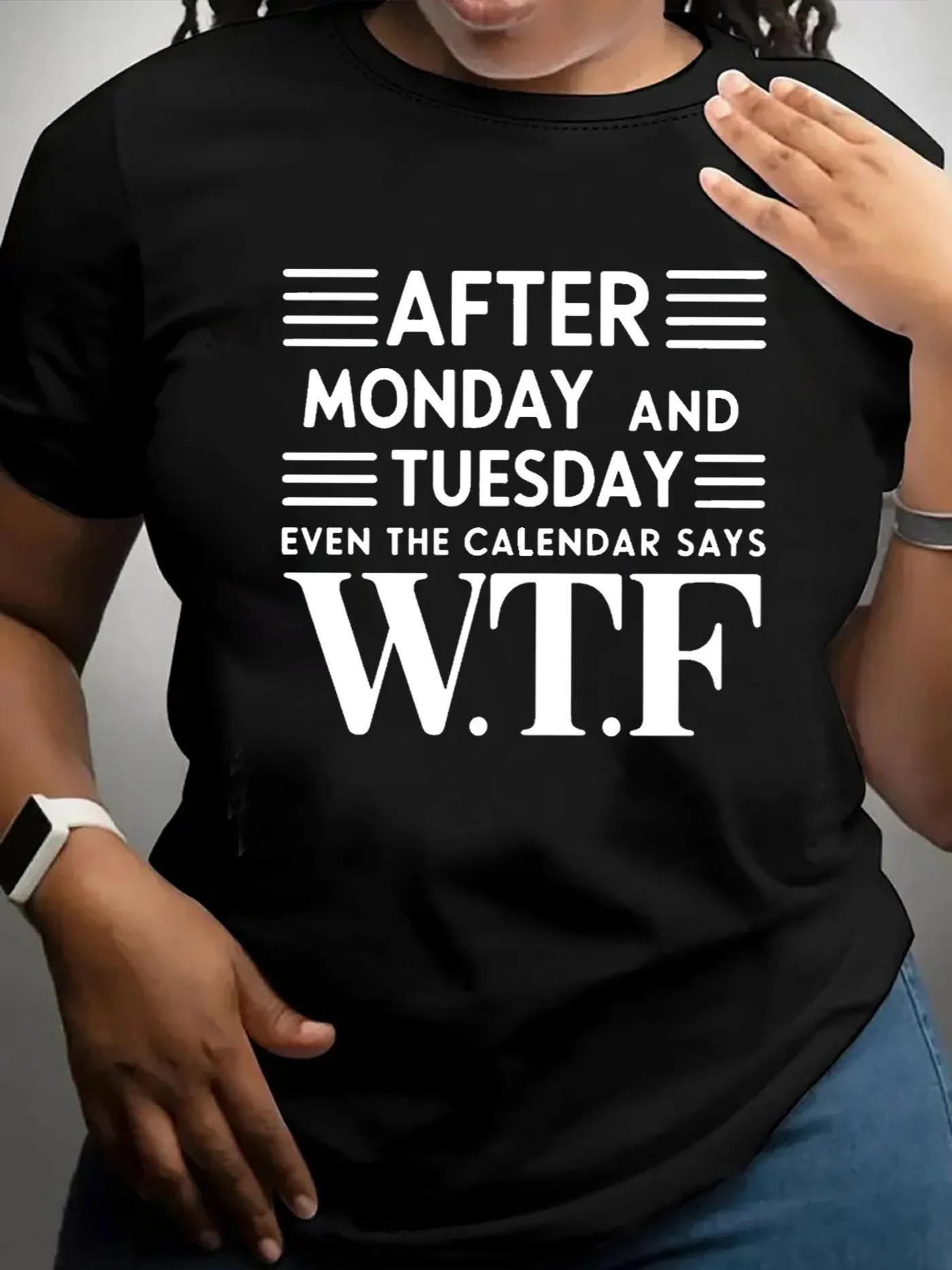 After Monday And Tuesday Even The Calendar Says WTF Women's Tee - Funny Graphic, Casual Black Top 1