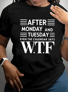 After Monday And Tuesday Even The Calendar Says WTF Women's Tee - Funny Graphic, Casual Black Top 1