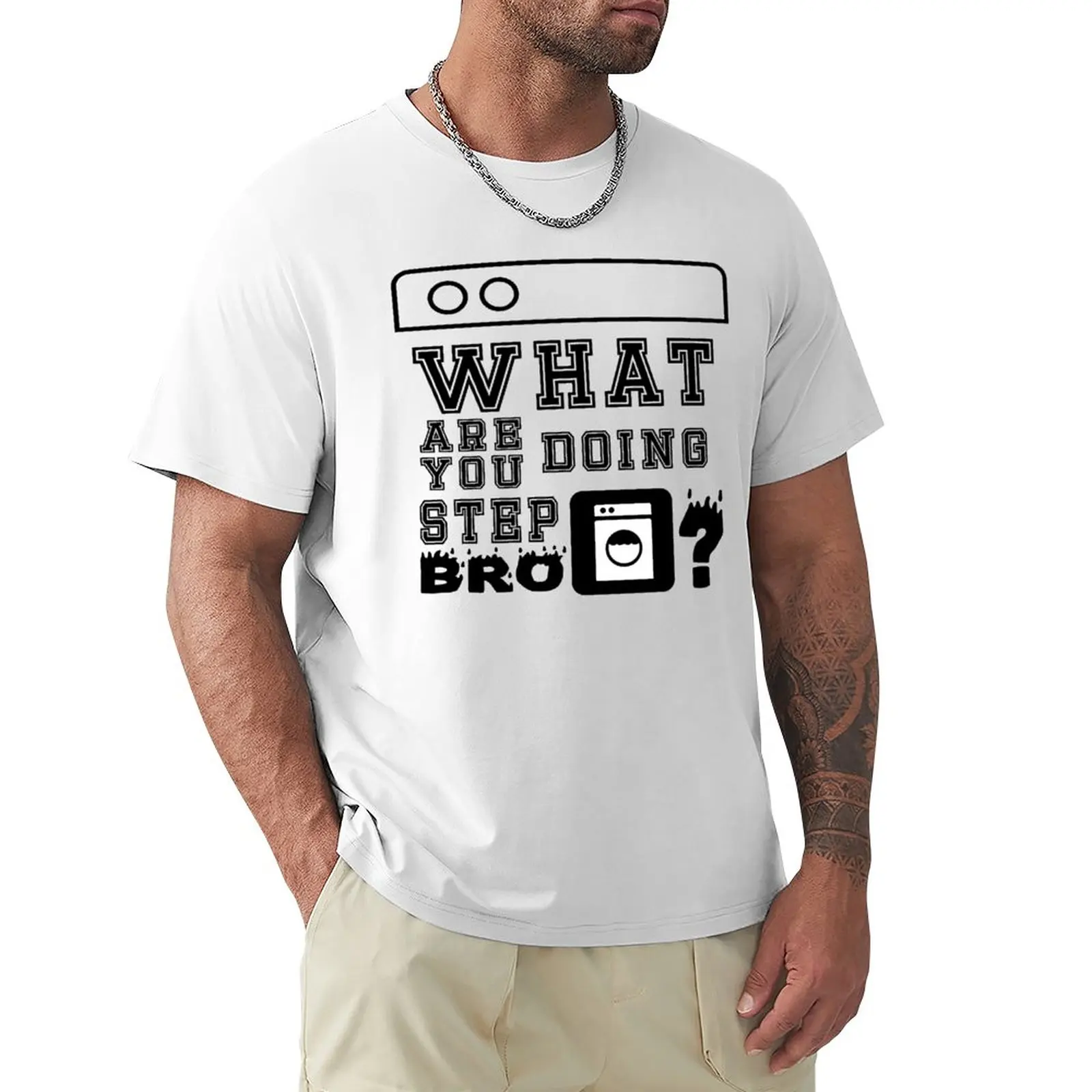 

What are you doing step bro T-Shirt black t shirts T-shirt for a boy men clothing