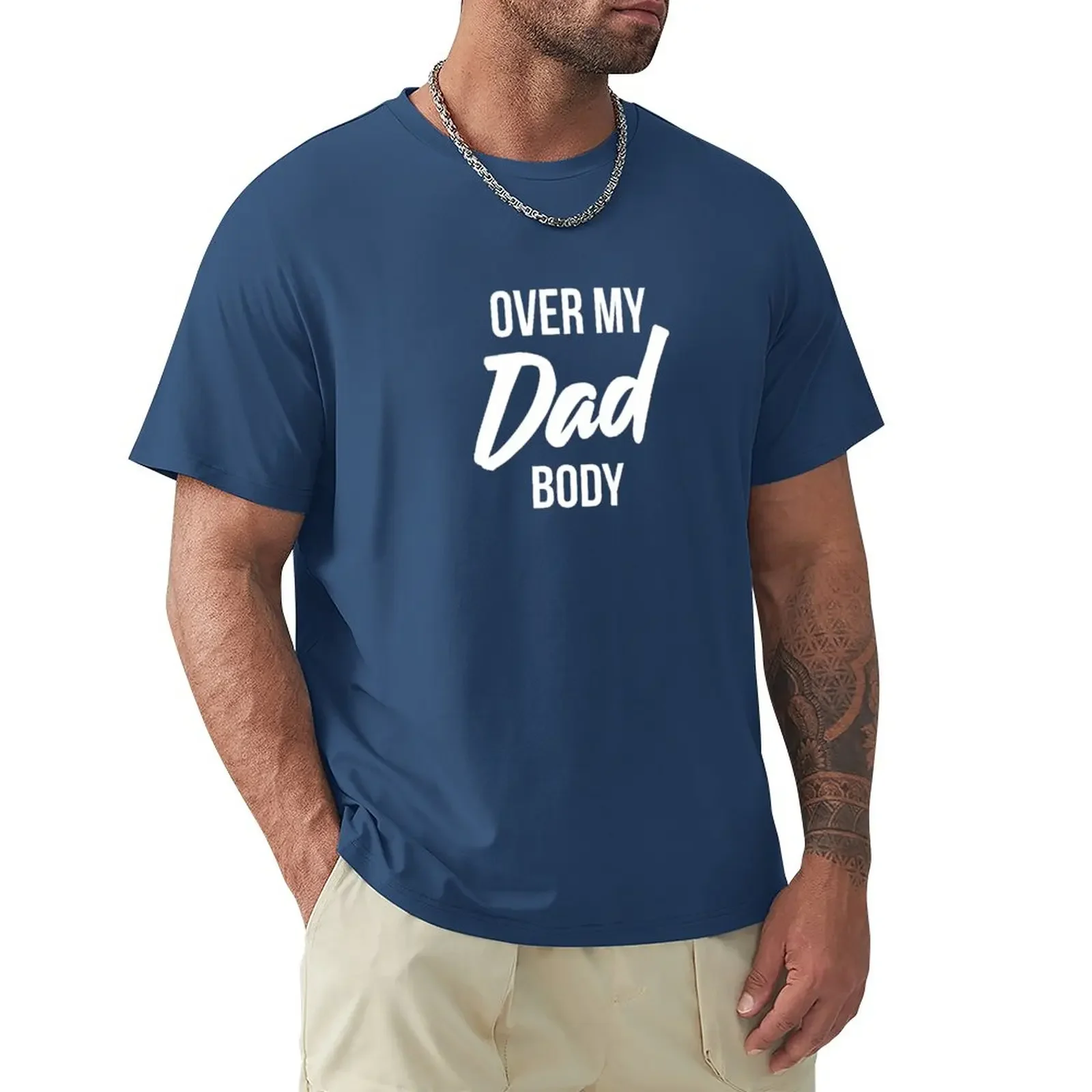 

Over My Dad Body Funny T-Shirt tops oversized Aesthetic clothing mens t shirt graphic