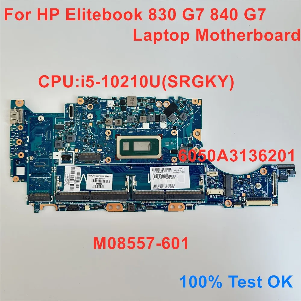 

6050A3136201 для HP Elitebook 830 G7 840 G7 материнская плата для ноутбука CPU i5-10210U SRGKY DDR4 материнская плата M08557-601 100% ТЕСТ ОК