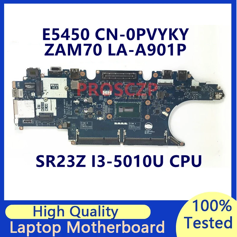 

CN-0PVYKY 0PVYKY PVYKY Mainboard For DELL E5450 ZAM70 LA-A901P Laptop Motherboard With SR23Z I3-5010U CPU 100% Fully Tested Good