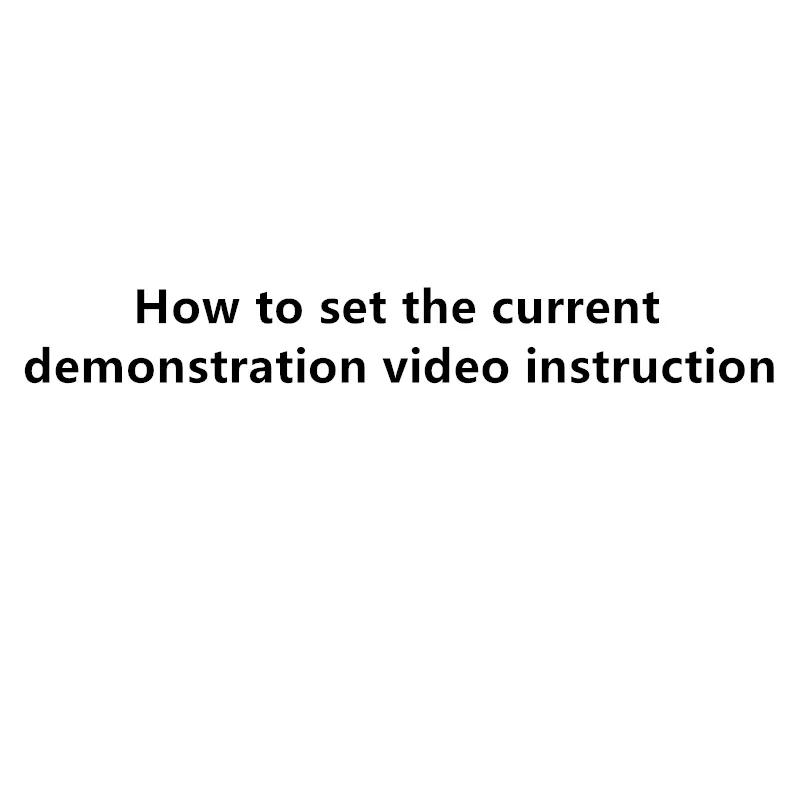 

How to set the current, demonstration video instruction