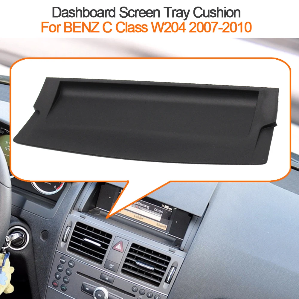 Car interior trim Dashboard Display Screen Tray Cushion Cover Trim Replacement For Mercedes Benz C Class W204 C180 C200 C220 C250 C300 2007-2010