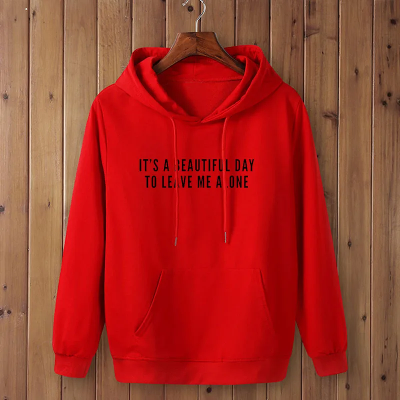 

It's a beautiful day to leave me alone print Women hoodies Casual Funny pullover For Lady Top hoodies Hipster Drop Ship