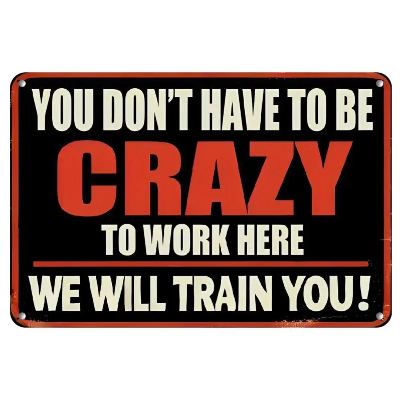 Funny 'You Don't Have to Be Crazy to Work Here' Vintage Aluminum Sign - 8x12 Inches,Red & Black Retro Wall Art for Outdoor Decor