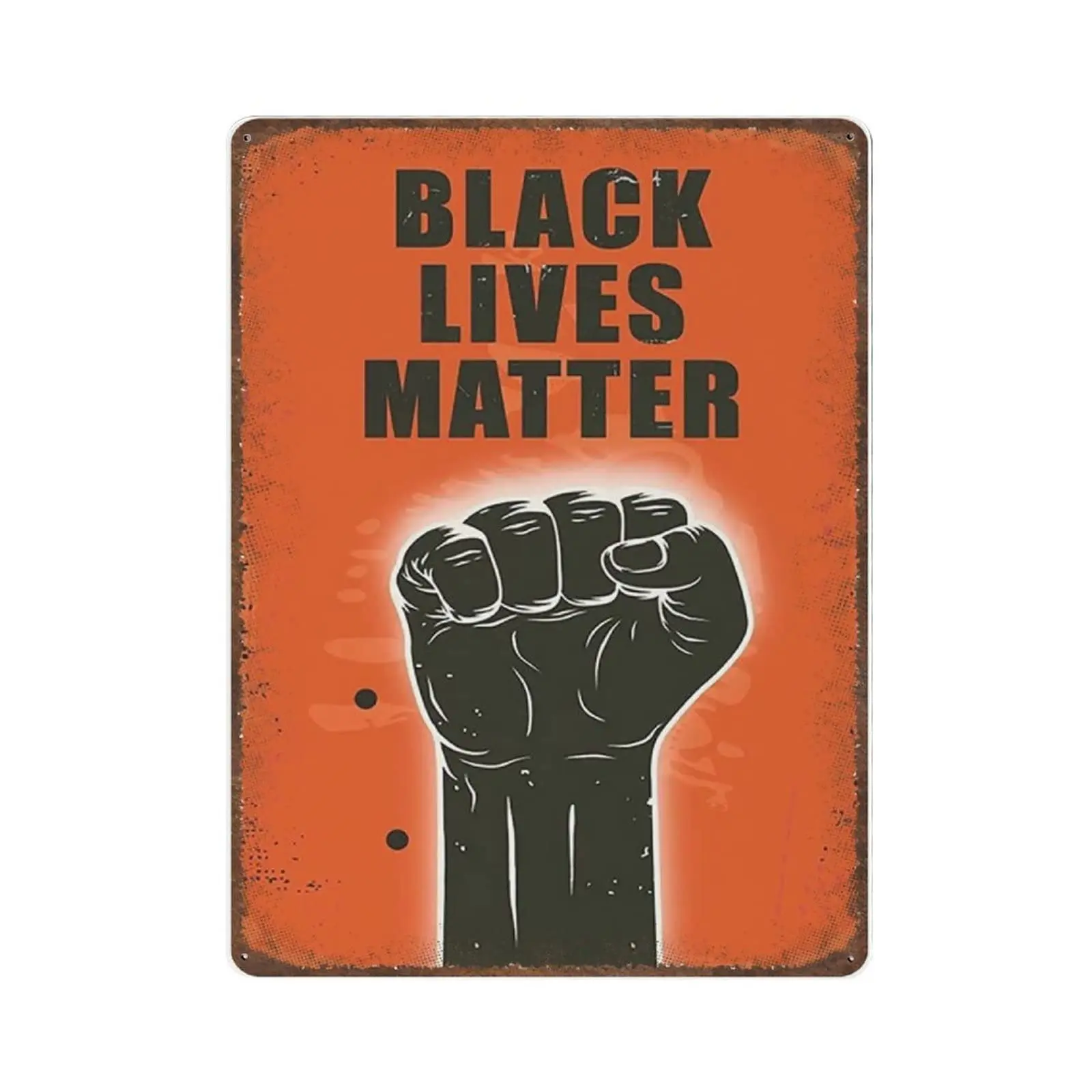 

Retro Durable Thick Metal Sign,Black Lives Matter Sign,Vintage Wall Decor，Novelty Signs for Home Kitchen Cafe Bar Man Cave，Size