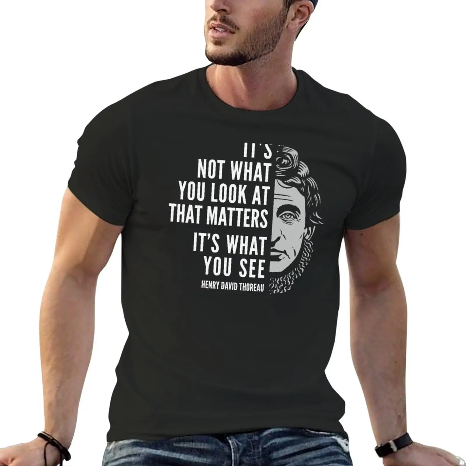 

Henry David Thoreau Quote: What You See T-Shirt quick-drying summer tops blacks oversizeds mens graphic t-shirts anime