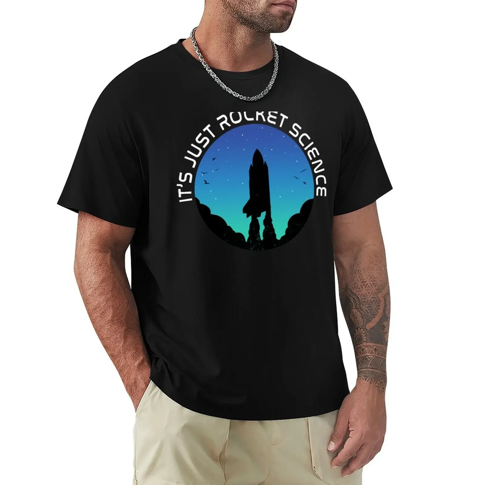 

Its Just Rocket Science T-shirt customs design your own tees anime clothes plain t shirts men