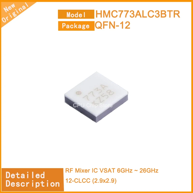 

1~5PCS New Original HMC773ALC3BTR HMC773ALC3B RF Mixer IC VSAT 6GHz ~ 26GHz 12-CLCC (2.9x2.9)