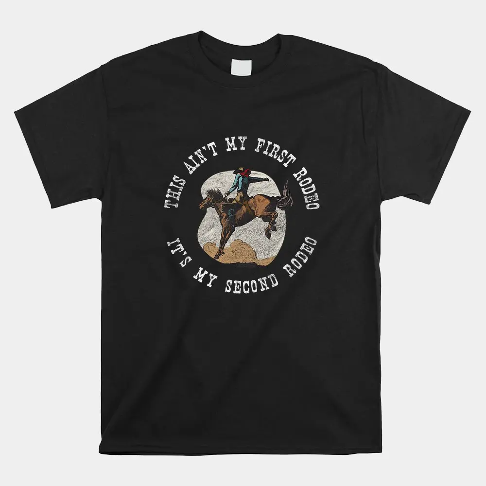 

This Ain't My First Rodeo It's My Second Rodeo Sarcastic Shirt Pattern Print Round Neck Short Sleeve T-shirt Top