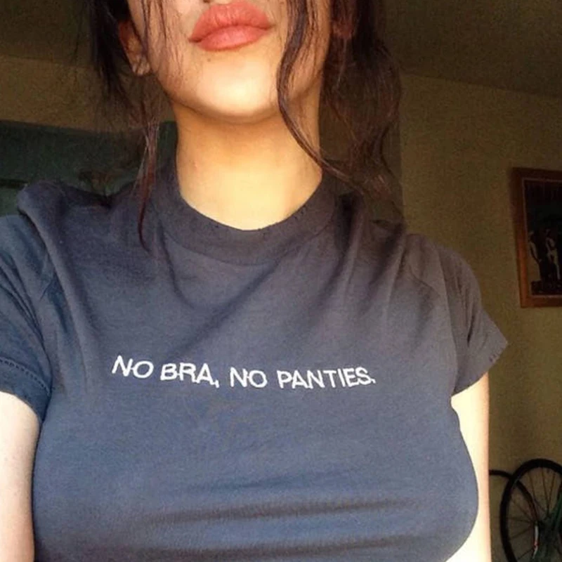 

No Bra No Panties Funny Words Saying Women Cotton T Shirts Summer Fashion O Neck Streetwear Y2k Goth Clothing Femme Dropshipping
