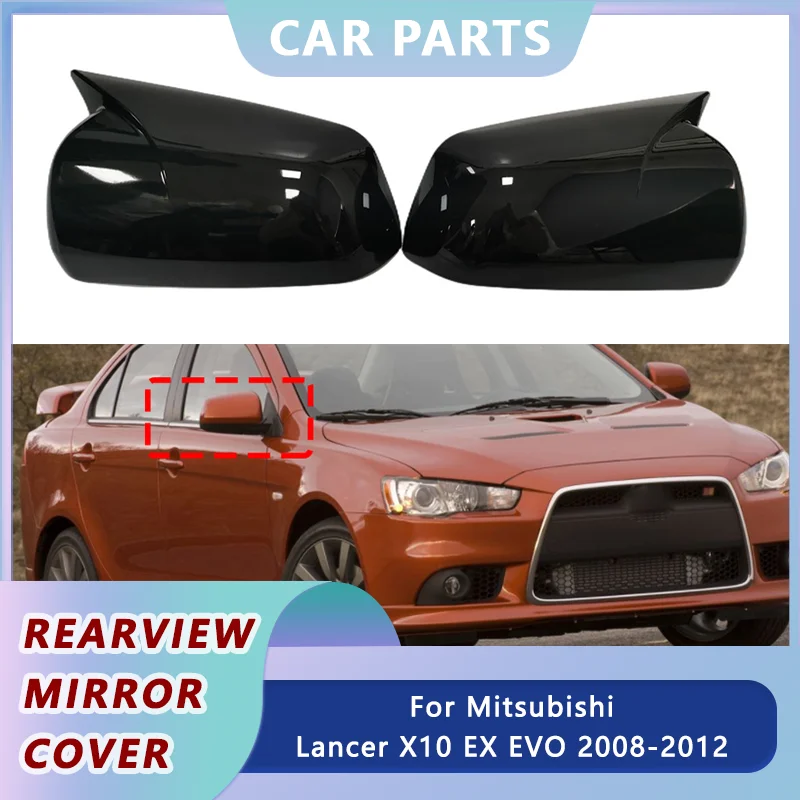 

1Pair Side Rearview Mirror Cover For Mitsubishi Lancer X 10 EX EVO 2008-2012 Ox Horn Mirror Cover Cap Trim tools Car Accessories