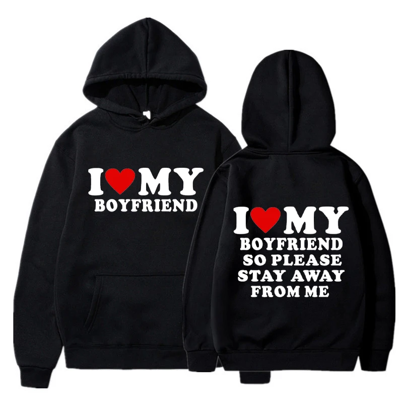 Funny I Love My Boyfriend Girlfriend Printing Couples Hoodies Sweet Lover Sweatshirt Harajuku Casual Y2k Unisex Tracksuit Tops