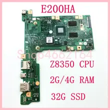 E200HA Z8350 CPU 2GB/4GB RAM 32G SSD płyta główna dla ASUS E200HA E200H E200 Laptop płyta główna 90NB05M0-R01000 testowane OK