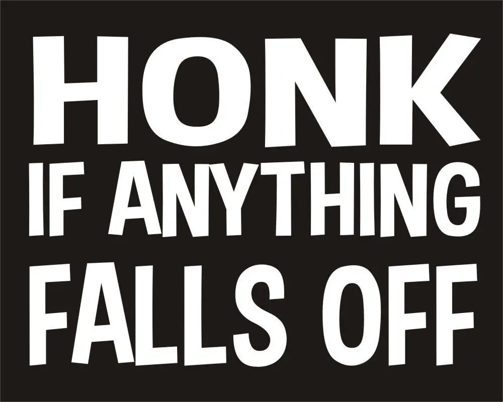

Honk If Anything Falls Off Funny Joke Novelty Car Bumper Sticker,20CM*14CM