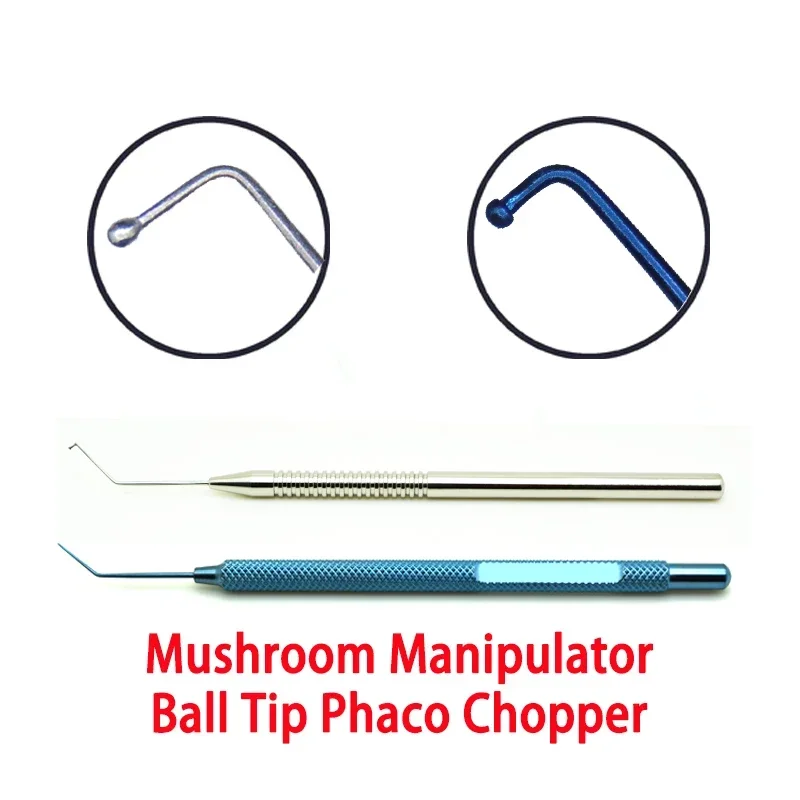Phaco Chopper Kim Double Chopper Mushroom Manipulator Tenon Phaco Ball Tip Ball tip Manipulator Koch Spatula ophthalmic tool surgical instruments