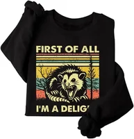 First of All I'm A Delight Sweatshirt Funny Opossum Sweatshirt Harajuku Women's Sweat-shirt Pullover 1