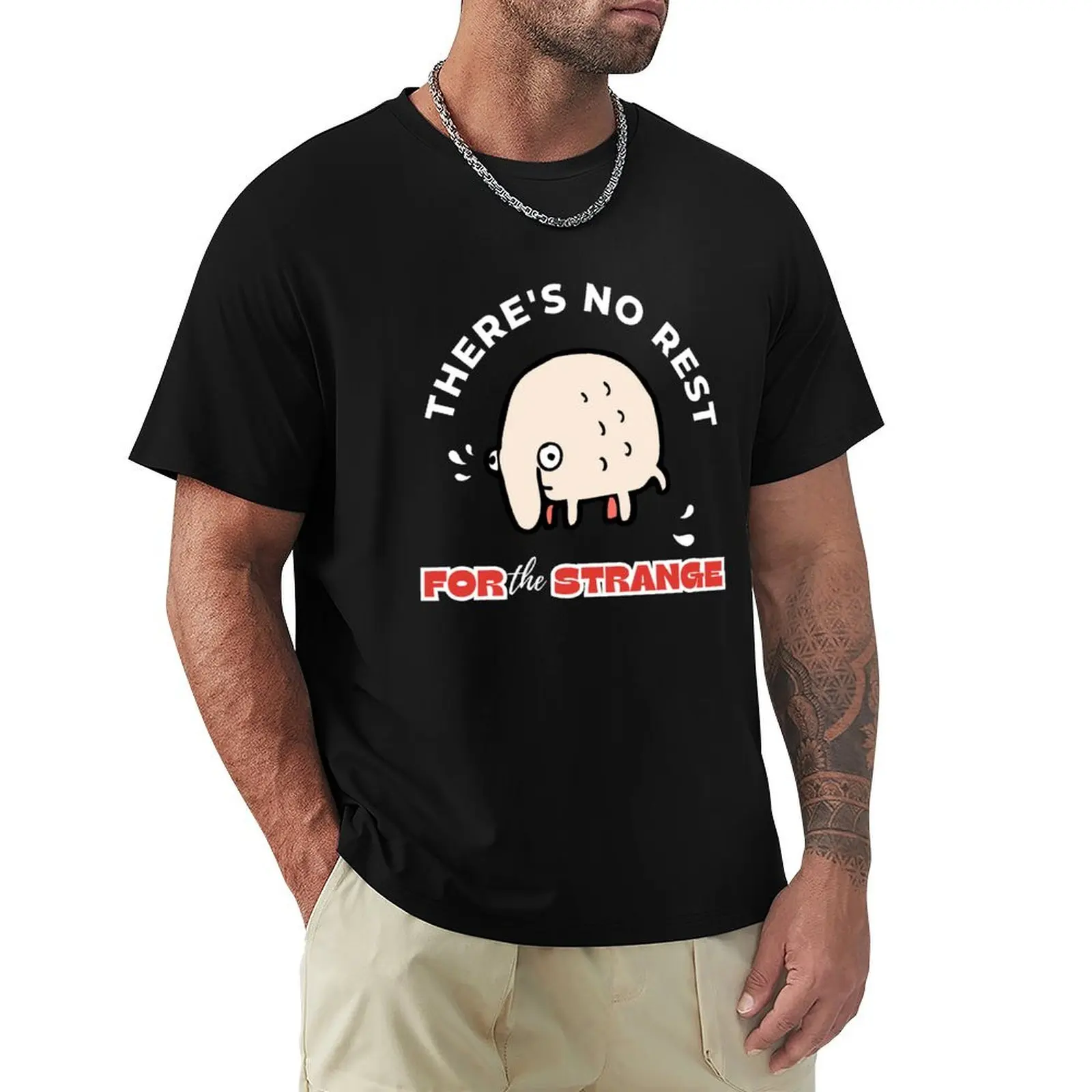 

There's No Rest For the Strange T-Shirt blanks hippie clothes quick-drying designer t shirt men