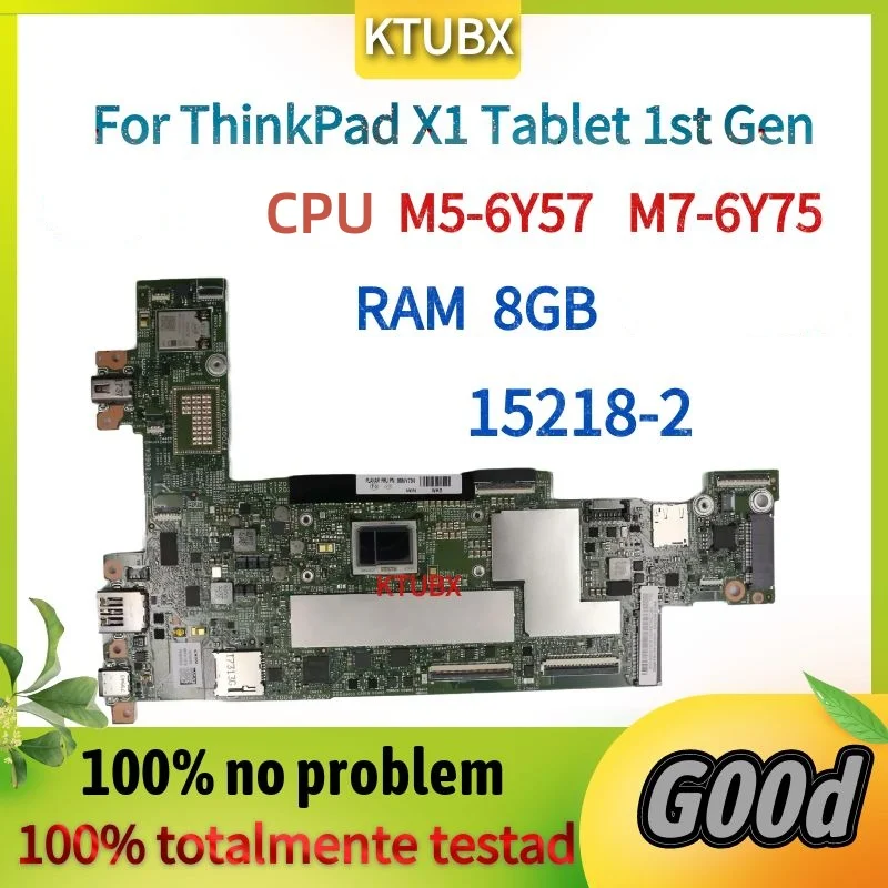 15218-2 Motherboard.For ThinkPad X1 Tablet 1st Gen High Quality Laptop Motherboard.W/CPU M5-6Y57 M7-6Y75.8G RAM