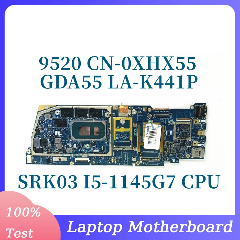 

CN-0XHX55 0XHX55 XHX55 With SRK03 I5-1145G7 CPU Mainboard For DELL 9520 Laptop Motherboard GDA55 LA-K441P 100% Full Working Well