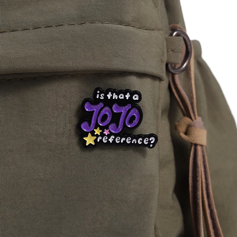 Creative Souvenirs Brooch Pins Is That A Jojo Reference? Badge Hard Enamel Lapel Pins Gift For Cartoon Fans Cosplay Props Acces anime brooches,game brooch