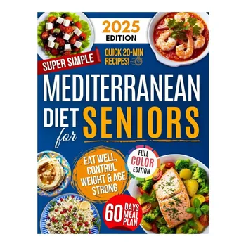 Mediterranean Diet Cookbook for Seniors 1