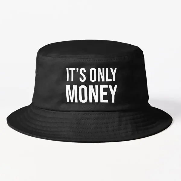 

It Is Only Money Funny Sports Betting Buc Bucket Hat Summer Black Caps Spring Hip Hop Solid Color Cheapu Outdoor Women Mens