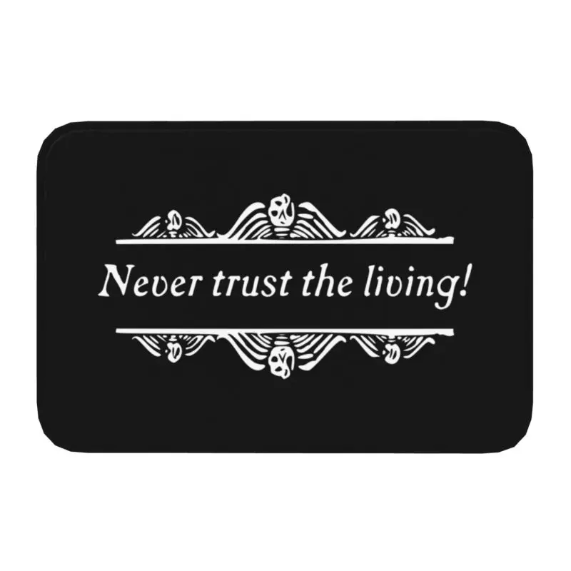 Never Trust The Living Front Door Mat Indoor Waterproof Beetlejuice Tim Burton Movie Door Mat Floor Bagno Ingresso Tappeto Tappeto