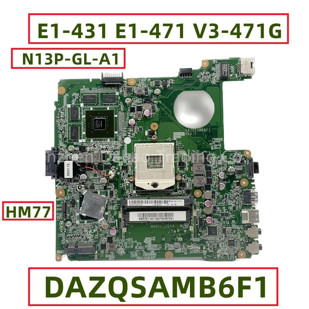 

DAZQSAMB6F1 For Acer Aspire E1-431 E1-471 V3-471G Laptop Motherboard N13P-GL-A1 HM77 DDR3 Fully Tested