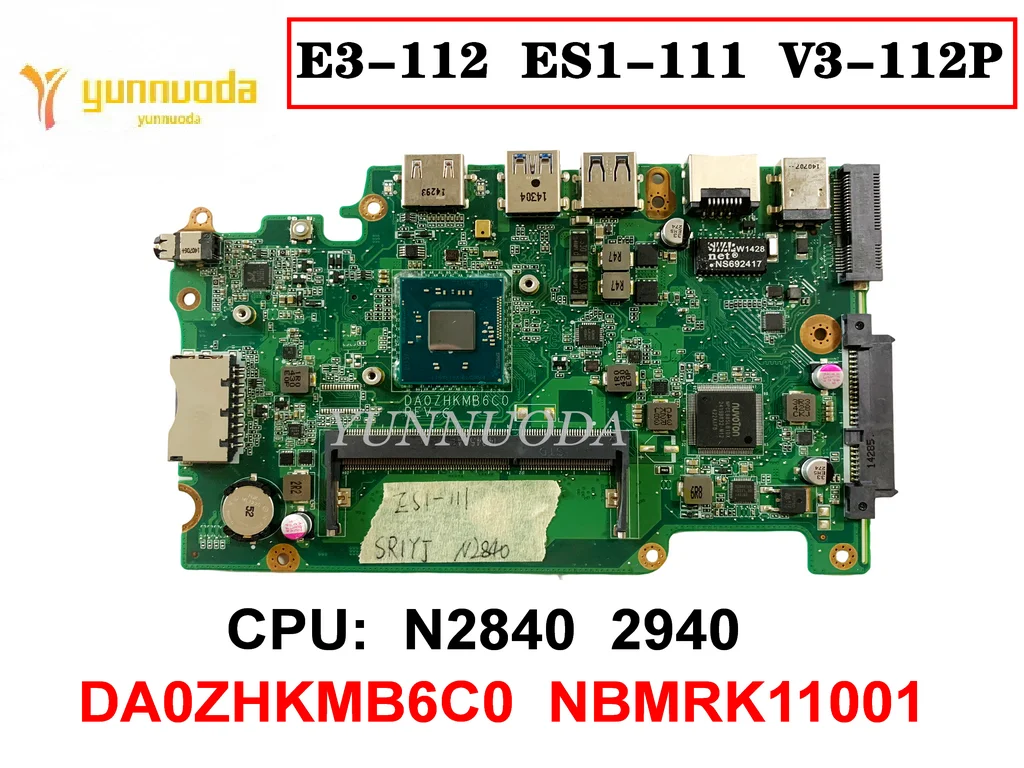 Placa-mãe Portátil para Acer Aspire Da0zhkmb N2840 N2940 Cpu Nbmrk11001 Testado Bom E3112 Es1-111 Zhk
