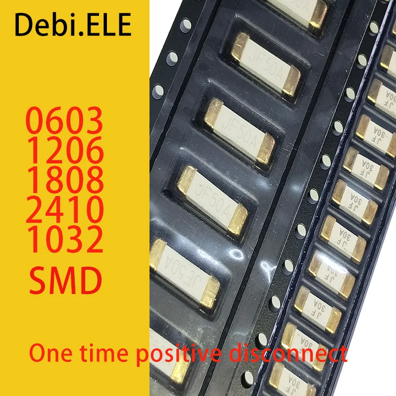 10PCS one time positive disconnect fuse 0603 1206 1808 2410 1032 1A 1.5A 2A 3A 4A 5A 6A 7A 8A 10A 15A 20A 30A 40A 50A
