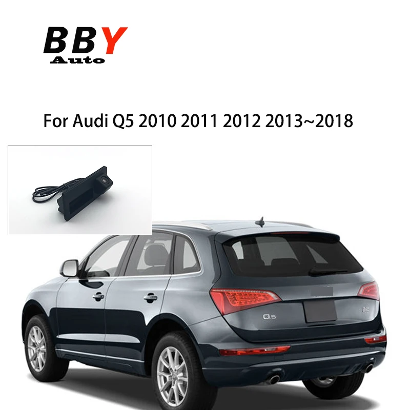 Auto Rückfahr kamera für Audi Q5 2010 2011 2012 2013 2014 2015 2016 2017  2018 Kofferraum griff Vehical Backup Rückfahr kamera - AliExpress