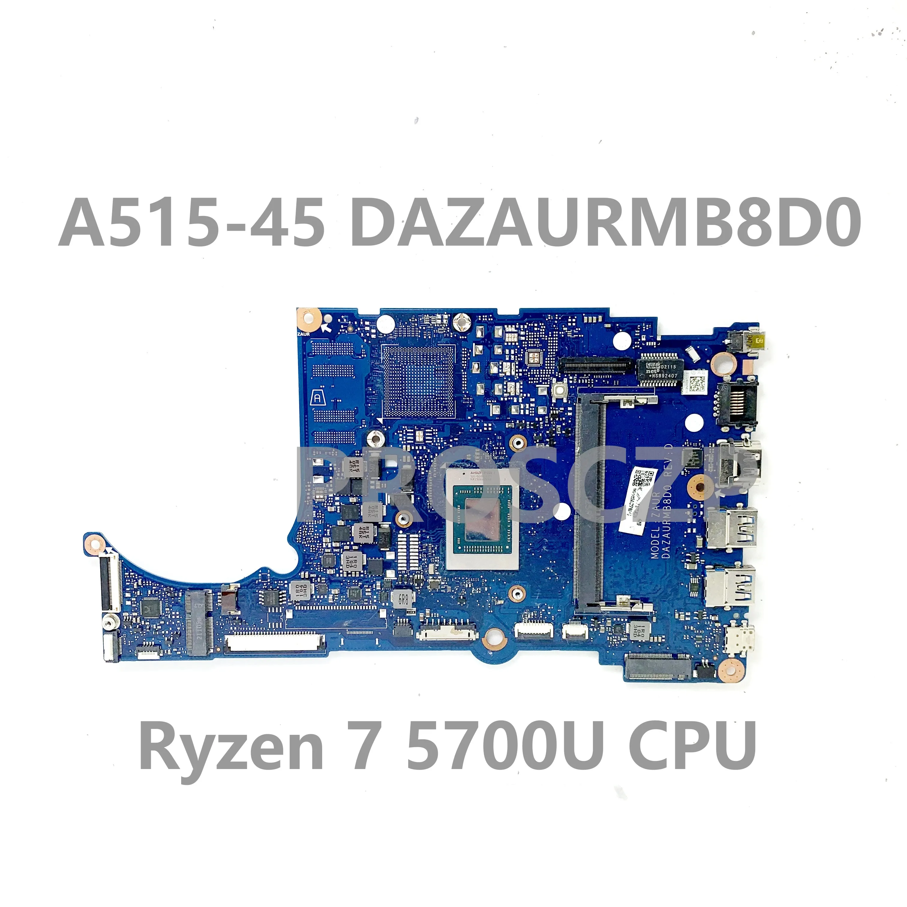 

DAZAURMB8D0 W/ Ryzen 7 5700U CPU High Quality Mainboard For Acer Aspier A515-45 Laptop Motherboard 100% Full Tested Working Well