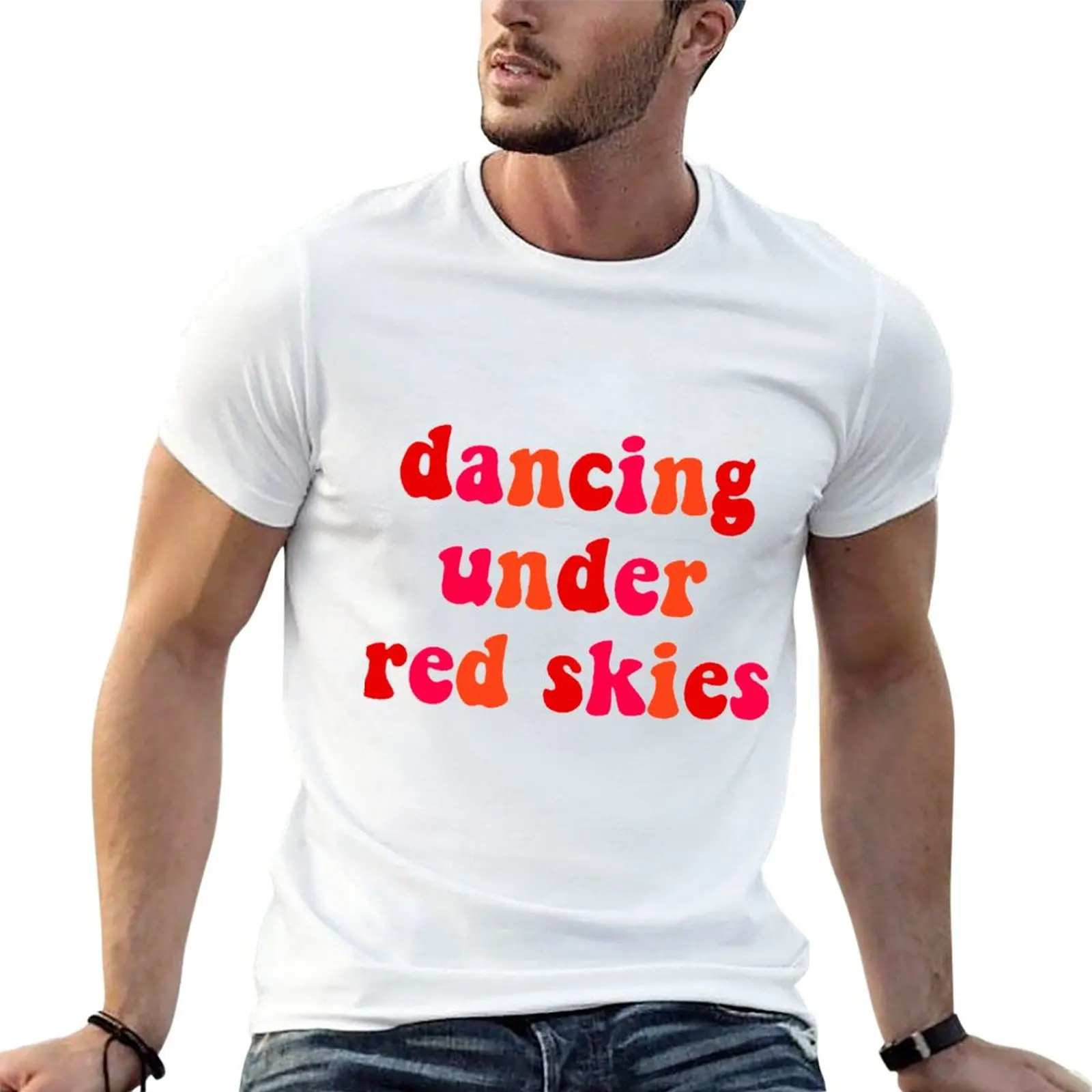 

Dancing under red skies T-Shirt graphic t shirt t-shirts man Blouse big and tall t shirts for men
