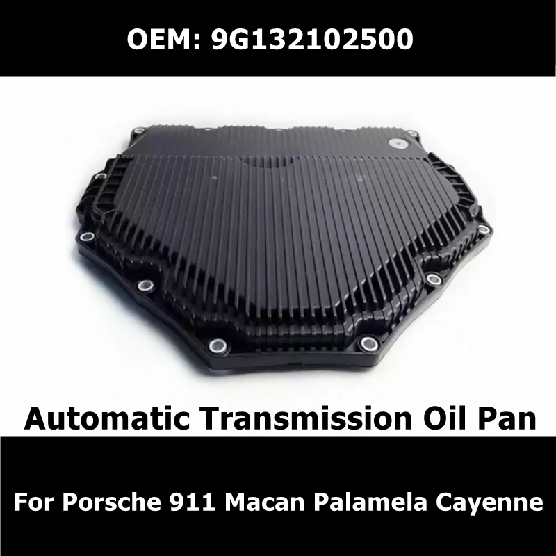 

9G132102500 Automatic Transmission Oil Pan for Porsche 911 MACAN Palamela Cayenne Audi Q7 VW Touareg Gearbox Car Accessories