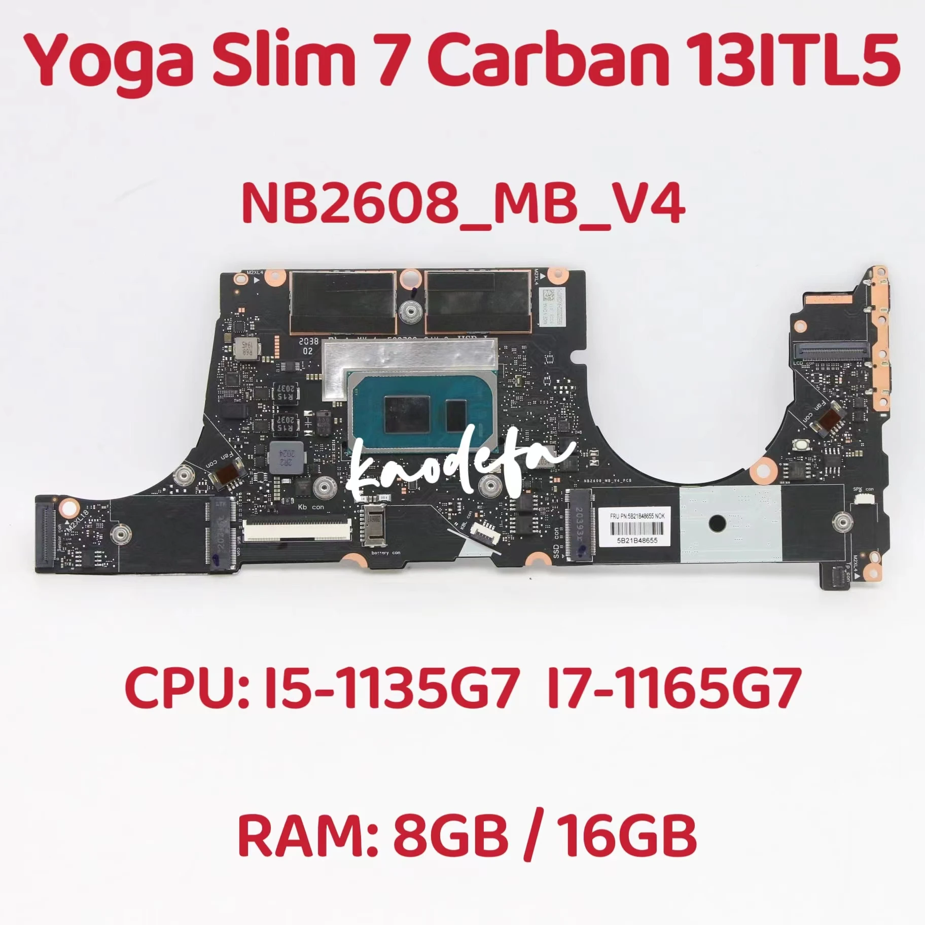 

NB2608_MB_V4 For Lenovo IdeaPad Yoga Slim 7 Carbon 13ITL5 Laptop Motherboard CPU: I5-1135G7/ I7-1165G7 RAM:8GB/16GB DDR4 Test OK