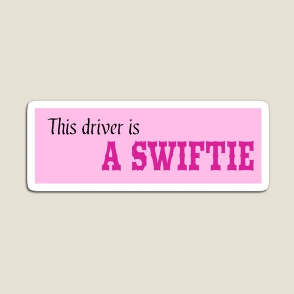 This Driver Is A Swiftie Bumper Sticker Magnet Funny Home Cute Colorful Toy  for Fridge Organizer Stickers Children Decor Kids - AliExpress