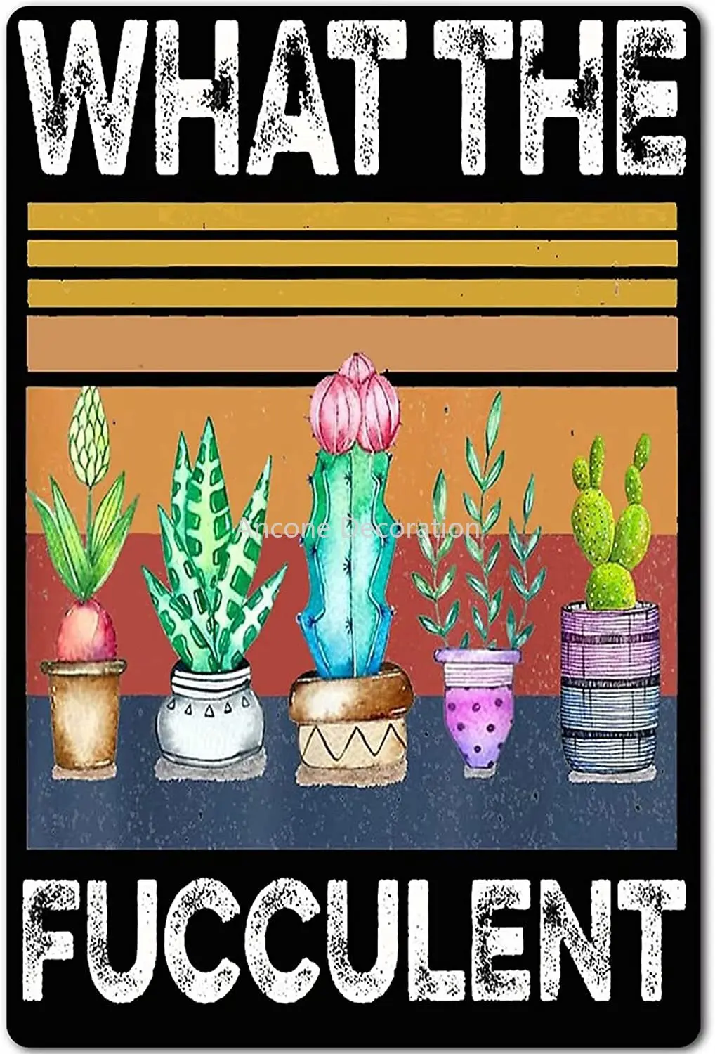 

Cactus Succulents Metal Tin Sign What The Fucculent Poster Farm Garden Flower Shop Home Kitchen Home Wall Decoration Plaque